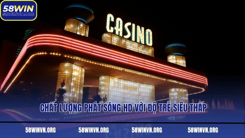 Chất lượng phát sóng HD với độ trễ siêu thấp