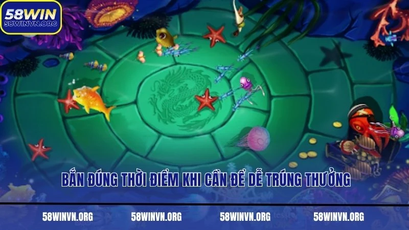 Bắn đúng thời điểm khi cần để dễ trúng thưởng