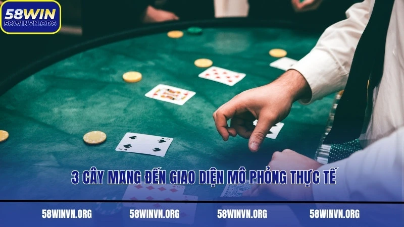 3 Cây mang đến giao diện mô phỏng thực tế