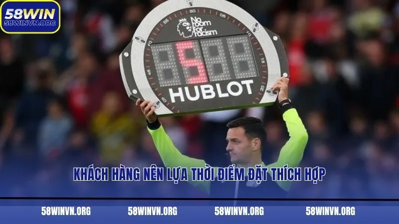 Khách hàng nên lựa thời điểm đặt thích hợp