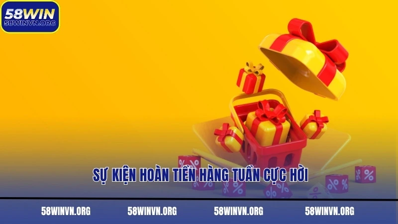 Sự kiện hoàn tiền hàng tuần cực hời