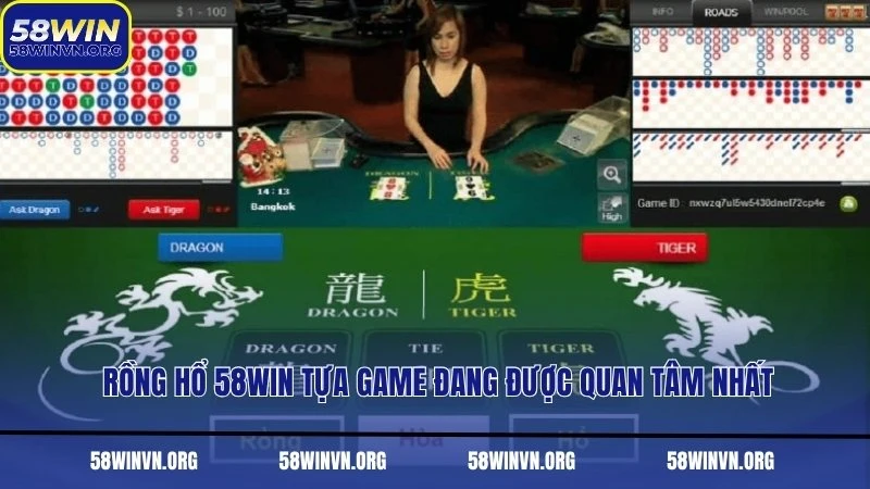 Rồng hổ 58WIN tựa game đang được quan tâm nhất
