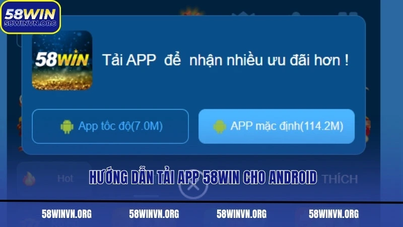 Hướng dẫn tải app 58WIN cho Android